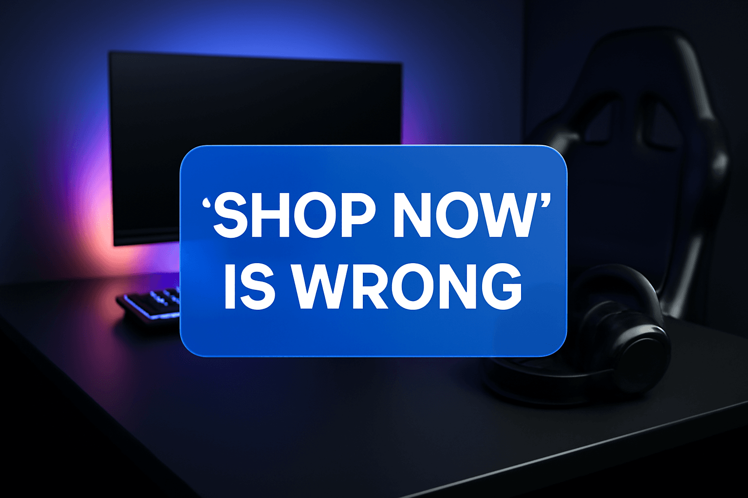 'SHOP NOW' IS WRONG
